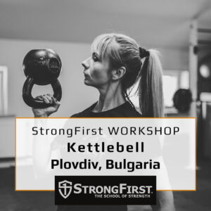 StrongFirst Kettlebell Workshop 101+201 - Plovdiv, Bulgaria - October 17, 2026